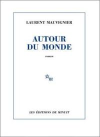 Laurent Mauvignier - Autour du monde