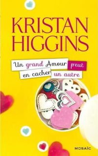 Kristan Higgins - Un grand amour peut en cacher un autre