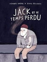 Stephanie Lapointe - Jack et le temps perdu