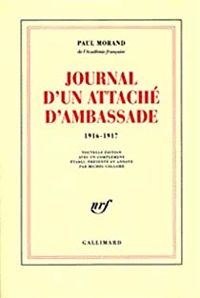 Paul Morand - Journal d'un attaché d'ambassade (1916-1917)