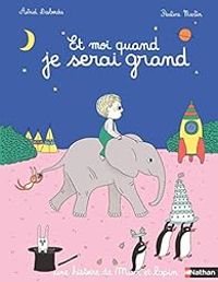 Couverture du livre Max et Lapin : Et moi quand je serai grand - Pauline Martin - Astrid Desbordes