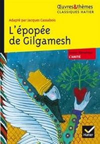 Couverture du livre L'épopée de Gilgamesh - Dossier  - Jacques Cassabois - Helene Potelet