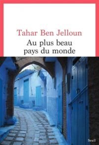 Tahar Ben Jelloun - Au plus beau pays du monde