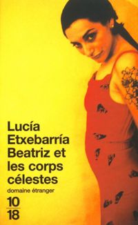 Couverture du livre Beatriz et les corps célestes - Lucia Etxebarria