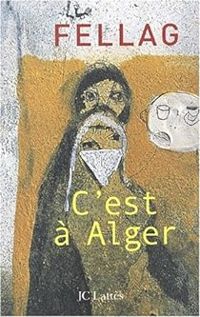  Fellag - C'est à Alger