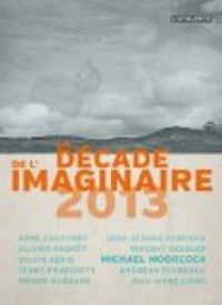 Couverture du livre La Décade de l'Imaginaire 2013  - Michael Moorcock