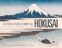 Jocelyn Bouquillard - Hokusai : Les trentes-six vues du Mont Fuji