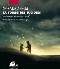 Akiyuki Nosaka - Nicolas Delort(Illustrations) - La Tombe des Lucioles