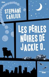 Stéphane Carlier - Les Perles noires de Jackie O.