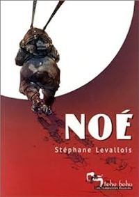 Couverture du livre Noé - Stephane Levallois