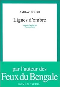 Amitav Ghosh - Lignes d'ombre