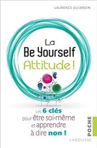 Laurence Dujardin - La Be Yourself Attitude