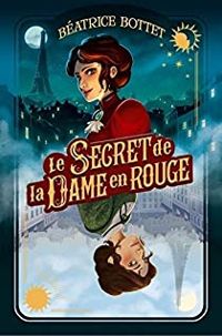 Beatrice Bottet - Le secret de la Dame en rouge