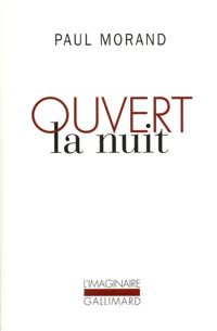 Paul Morand - Ouvert la nuit