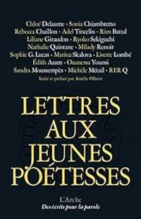 Chloe Delaume - Adel Tincelin - Rebecca Chaillon - Liliane Giraudon - Lettres aux jeunes poétesses