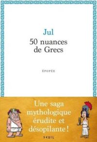  Jul - 50 nuances de Grecs - Intégrale