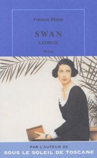 Frances Mayes - Swan : Georgie