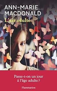 Ann Marie Macdonald - L'air adulte