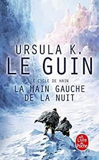 Couverture du livre La Main gauche de la nuit - Ursula K Le Guin