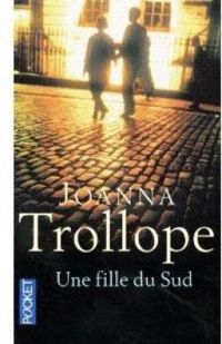 Joanna Trollope - Une fille du Sud