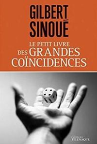 Couverture du livre Le petit livre des grandes coïncidences - Gilbert Sinoue