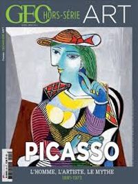  Geo - GEO Art - Picasso : L'homme, l'artiste, le mythe