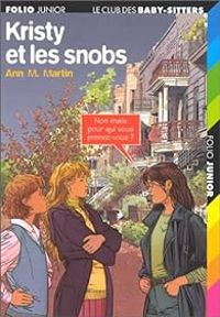 Ann M Martin - Kristy et les snobs (Les nouveaux voisins de Kristy)