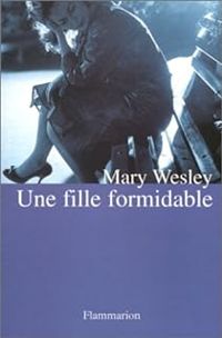 Mary Wesley - Une fille formidable