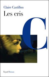 Couverture du livre Les cris - Claire Castillon