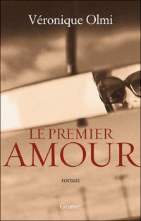 Véronique Olmi - Le premier amour