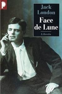 Couverture du livre Face de Lune - Jack London