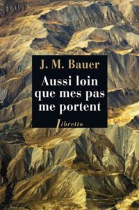 Couverture du livre Aussi loin que mes pas me porten - Josef Martin Bauer - Joseph Martin Bauer