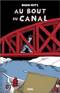 Bruno Heitz - Au bout du canal