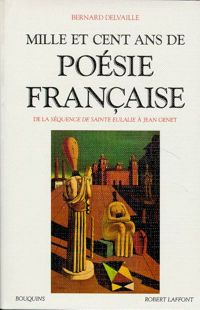 Bernard Delvaille - Mille et cent ans de poésie française