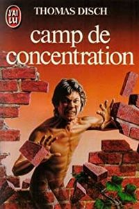 Disch Thomas M. - Camp de concentration