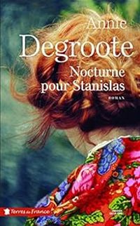 Annie Degroote - Nocturne pour Stanislas