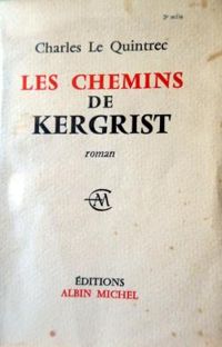 Charles Le Quintrec - Les chemins de Kergrist