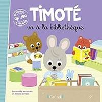 Emmanuelle Massonaud - Timoté va à la bibliothèque