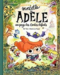 Couverture du livre Mortelle Adèle au pays des contes défaits - Diane Le Feyer - Mr Tan