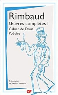 Arthur Rimbaud - Cahier de Douai ; Poésies