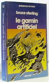 Couverture du livre Le gamin artificiel - Bruce Sterling