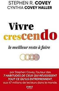 Stephen R Covey - Cynthia Covey Haller - Vivre crescendo