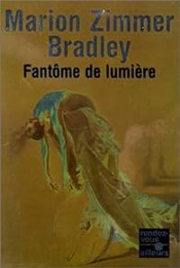 Marion Zimmer Bradley - Fantôme de lumière