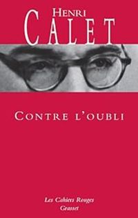 Henri Calet - Contre l'oubli