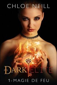 Couverture du livre Magie de feu: Dark Elite - Chloe Neill