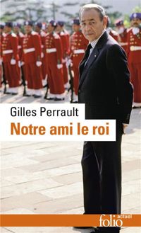 Gilles Perrault - Notre ami le roi