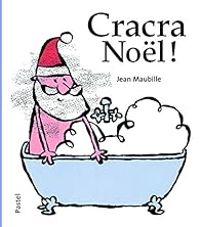 Jean Maubille - Cracra Noël !