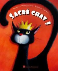 Couverture du livre Sacré chat ! - Virginie Grosos - Isabelle Wlodarczyk