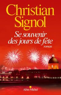 Christian Signol - Se souvenir des jours de fête