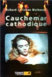 Richard Christian Matheson - Cauchemar cathodique